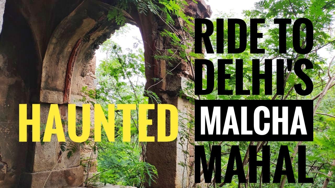 RIDE TO DELHI'S HAUNTED MALCHA MAHAL