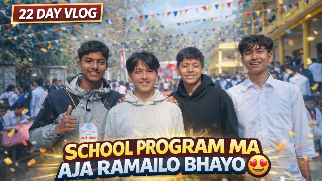School Program Ma Aja Ramailo Bhayo 😍 | 22 Day Vlog