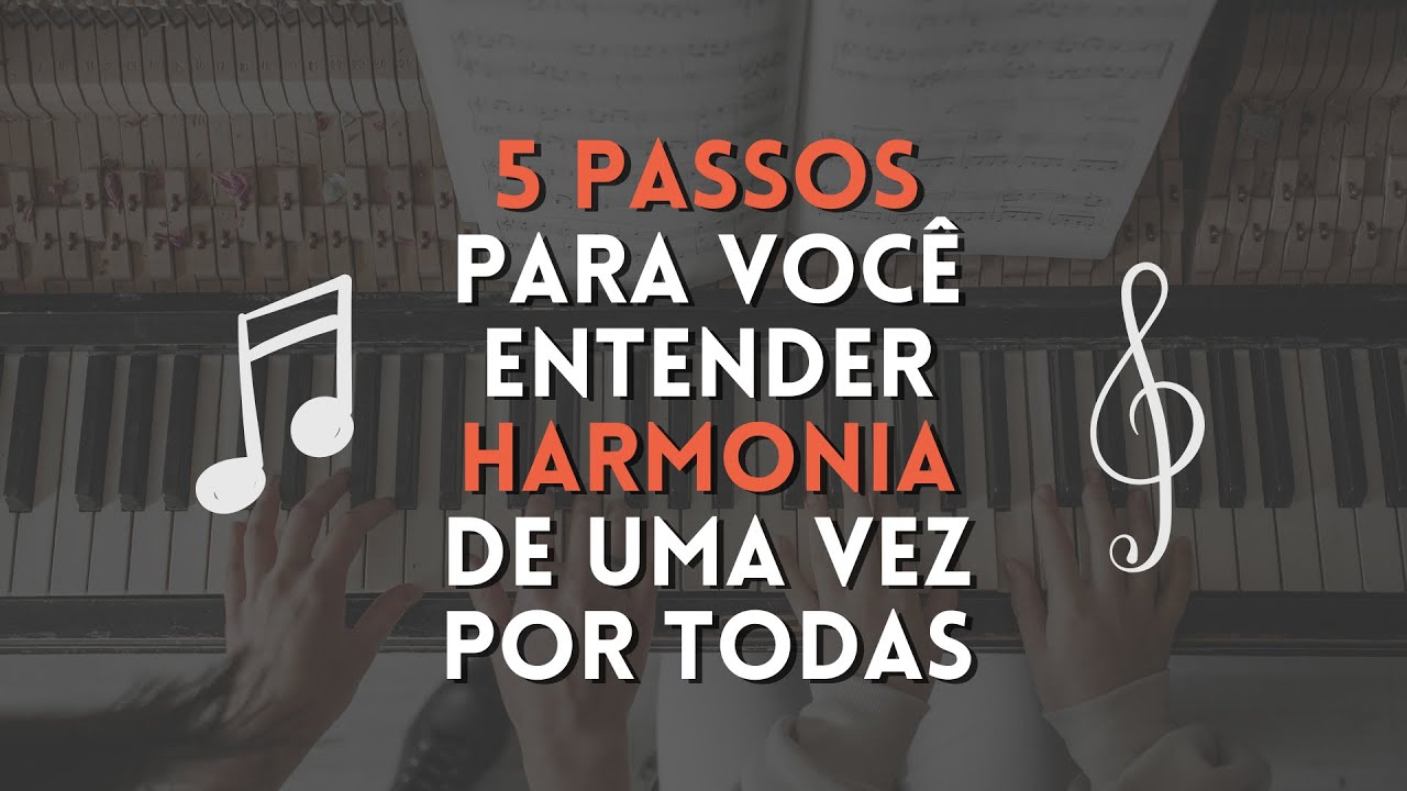 5 passos para voc&ecirc; entender harmonia de uma vez por todas