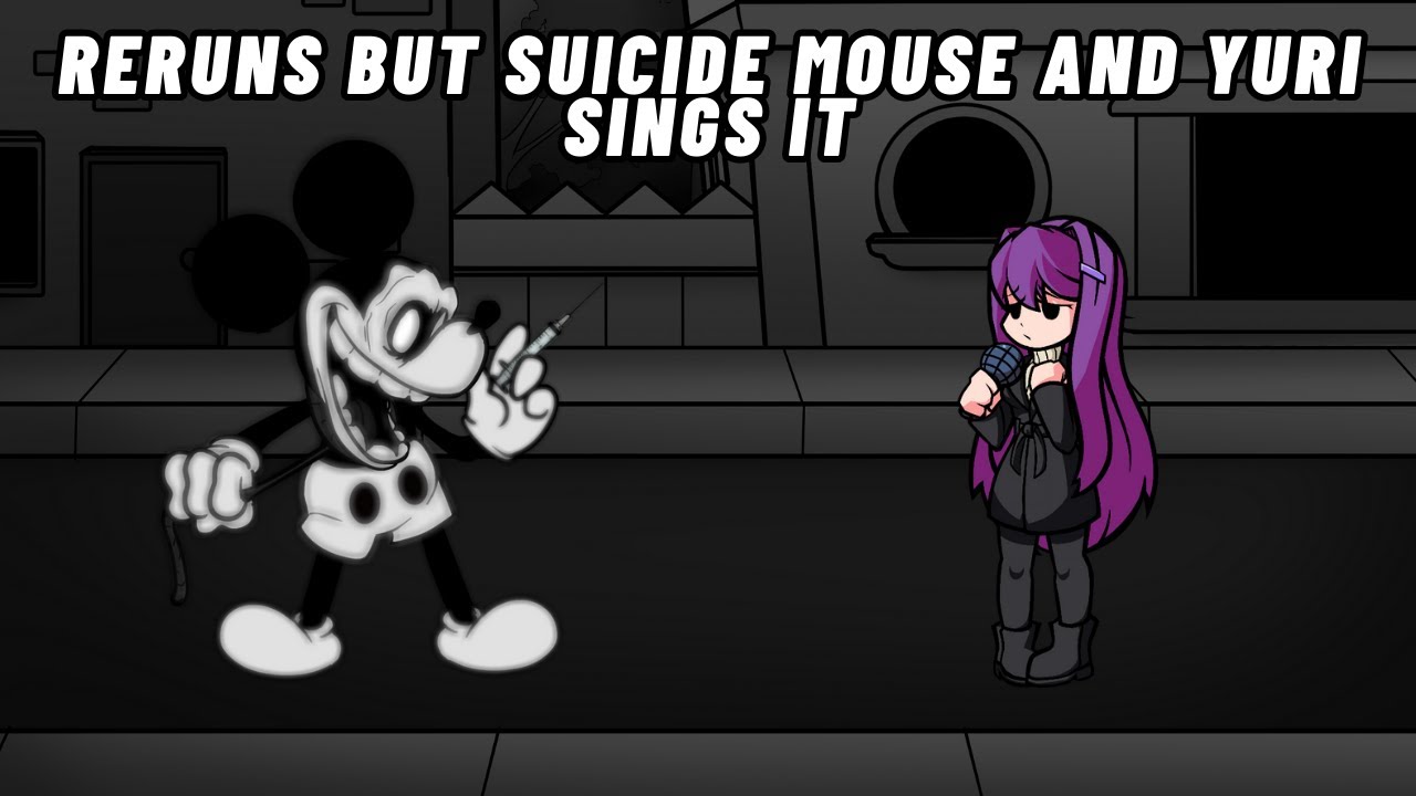 FNF Reruns But WI Suicide Mouse And Yuri Sings It 🎶🎶