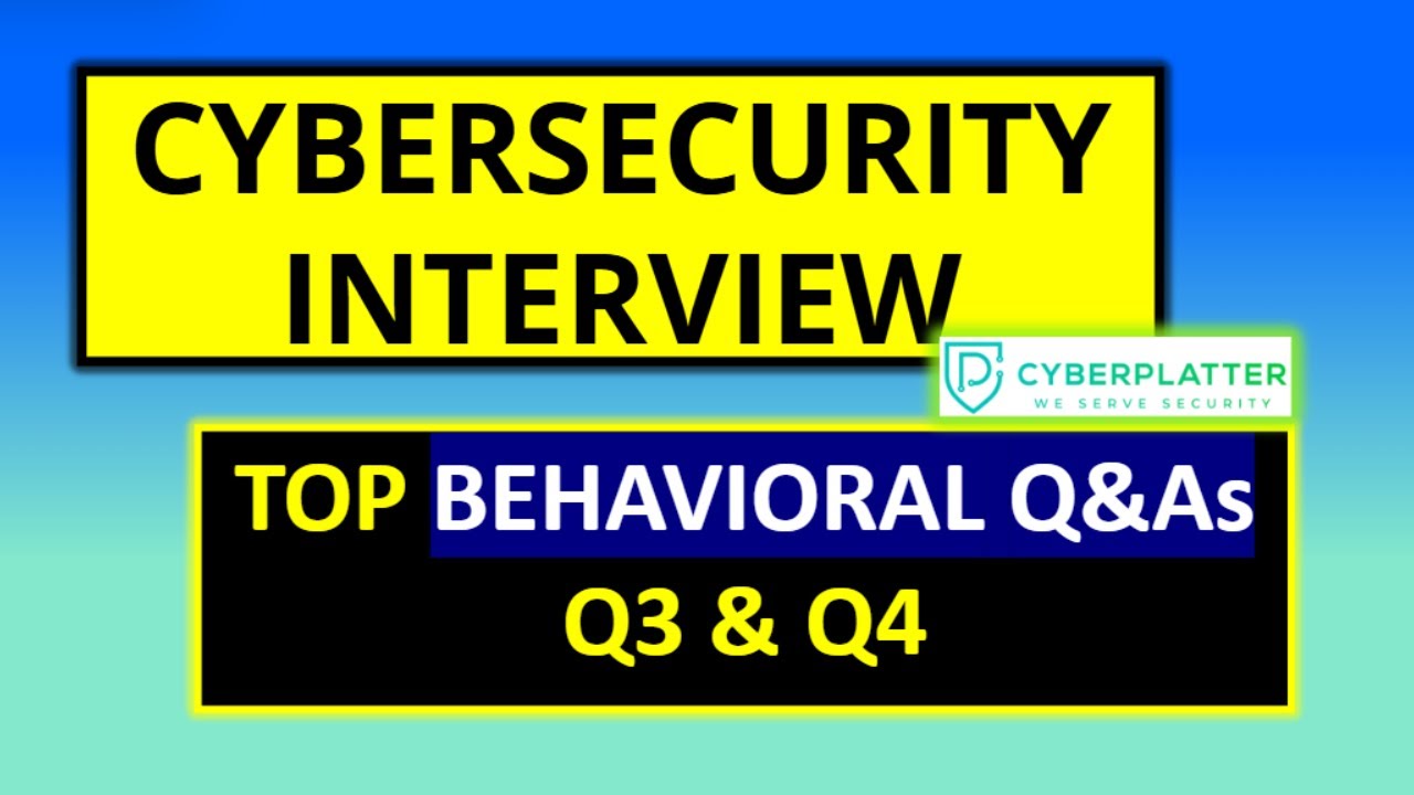 Cybersecurity Behavioral Interview Questions and Answers | Security Interview Questions and Answers