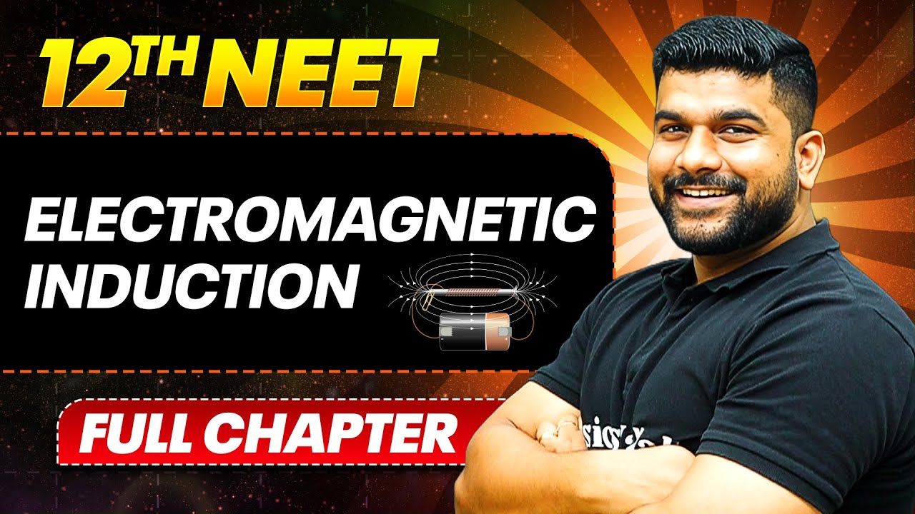 Electromagnetic Induction FULL CHAPTER | Class 12th Physics | PhysicsWallah
