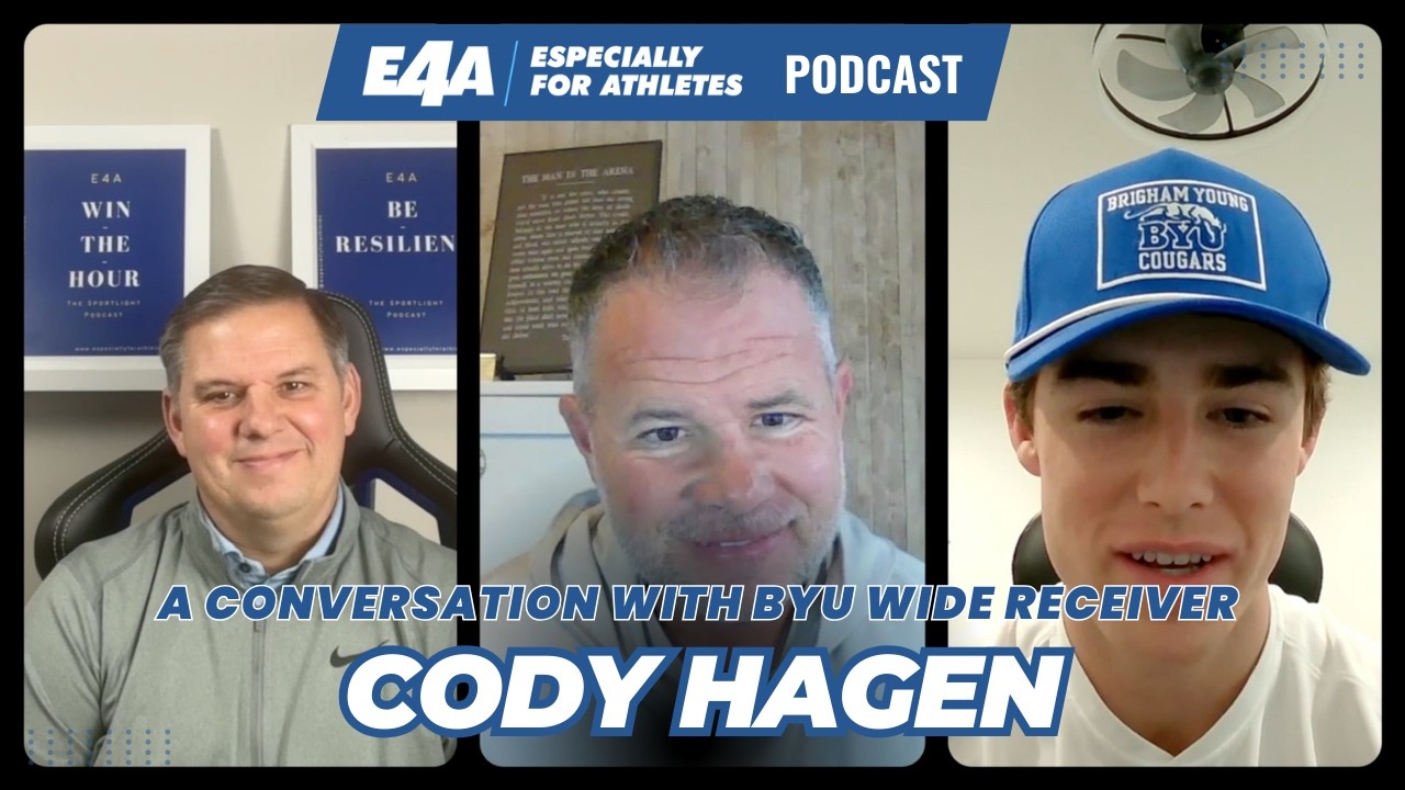 E4A Podcast - E159 -  A Conversation with BYU Wide Receiver Cody Hagen