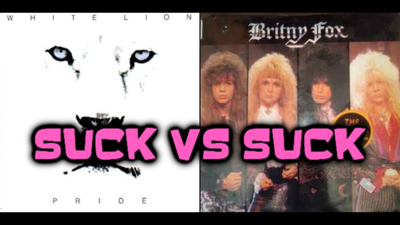 SUCK VS SUCK: White Lion - Pride Vs Britney Fox (За Чака Чарльза)