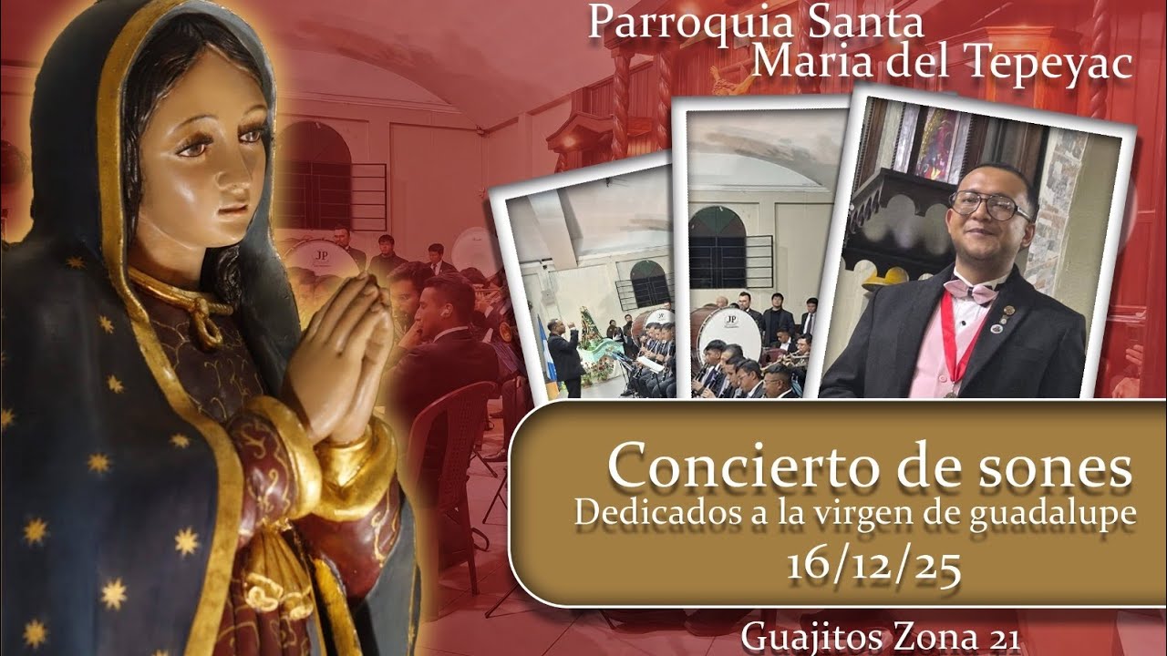 Concierto dedicado a la virgen de Guadalupe en Guajitos la zona 21