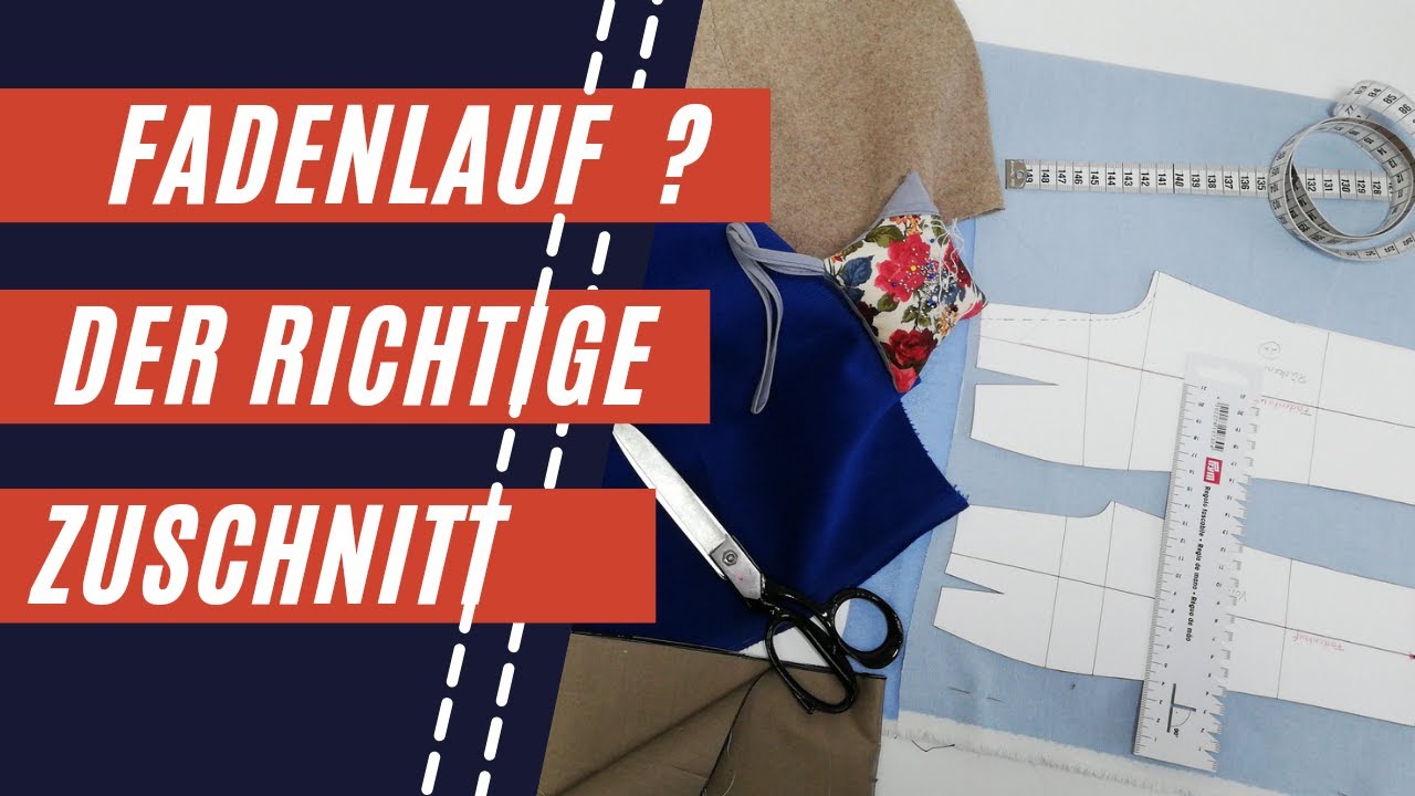 Strich & Fadenlauf | Kleine Stoffkunde | 1x1 des Zuschnitts | Näh-Tipps vom Profi