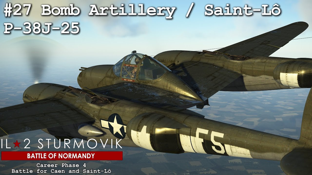 P-38J Bomb Artillery near Saint-Lô | IL2 Great Battles - Normandy | Career Mode #27