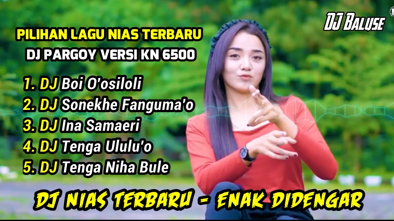 Kumpulan Lagu Nias Terbaru - DJ Nias Pargoy - Versi DJ KN 6500 Terbaru Full Bass