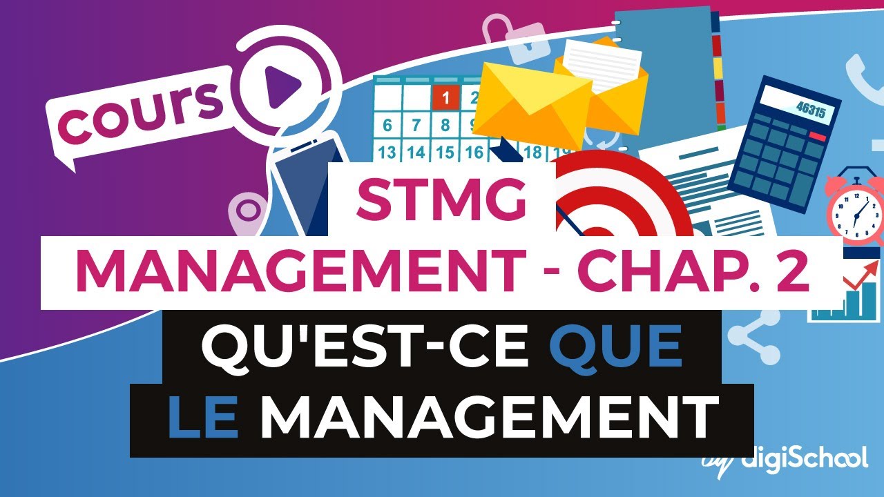 Chapitre 2 : Qu'est-ce que le management - Management Bac STMG - digiSchool