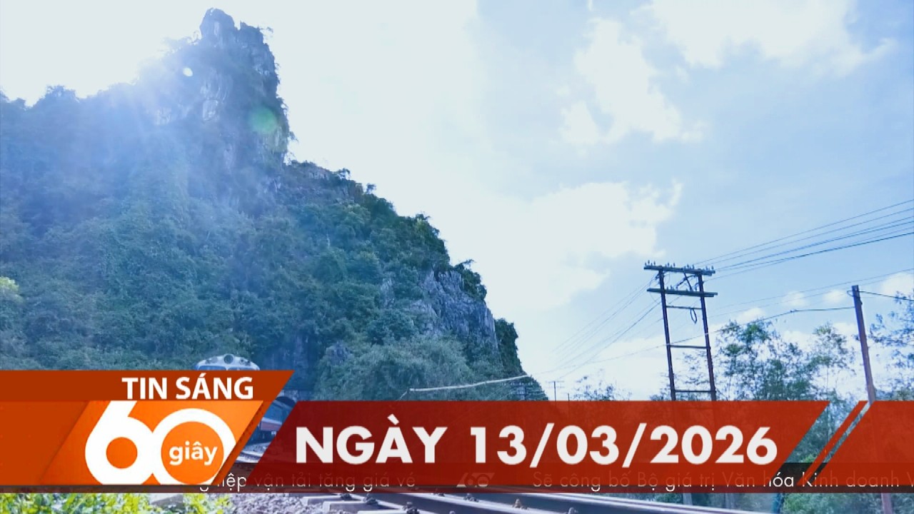 60 Giây Sáng - Ngày 13/03/2026 | HTV Tin tức