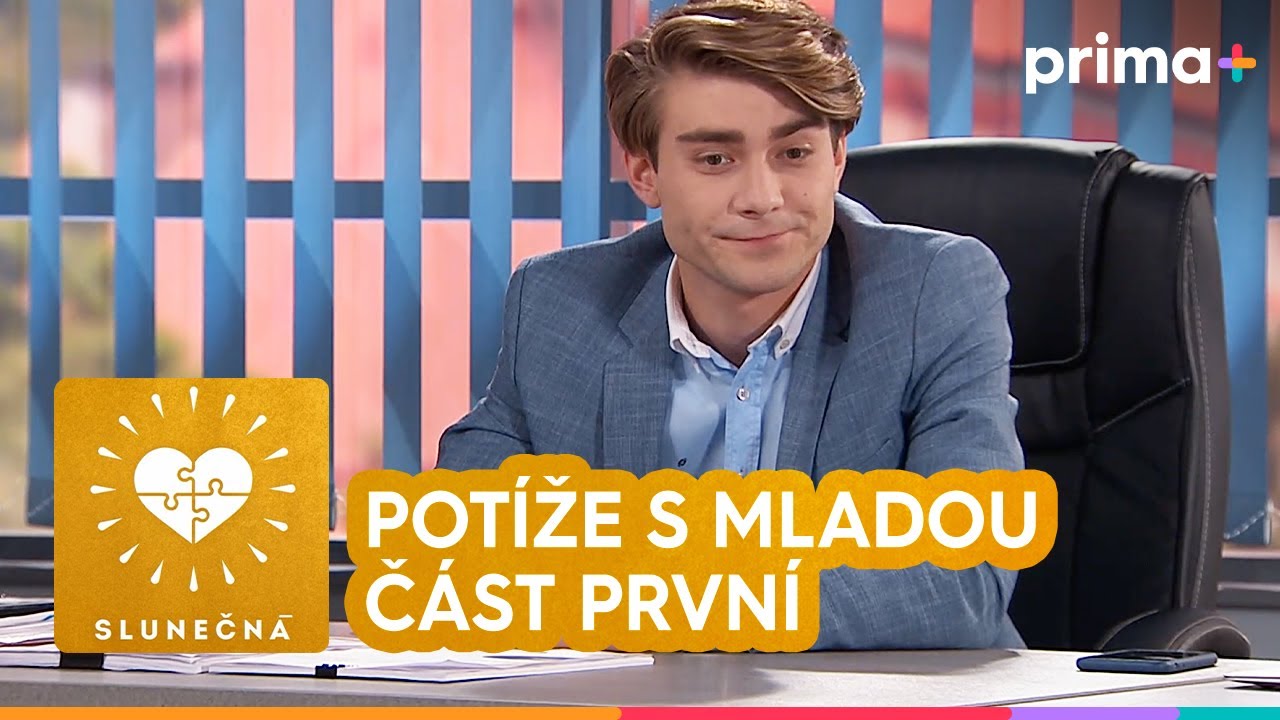 ☀️Slunečná (18): Potíže s mladou i se starou – část 1/3