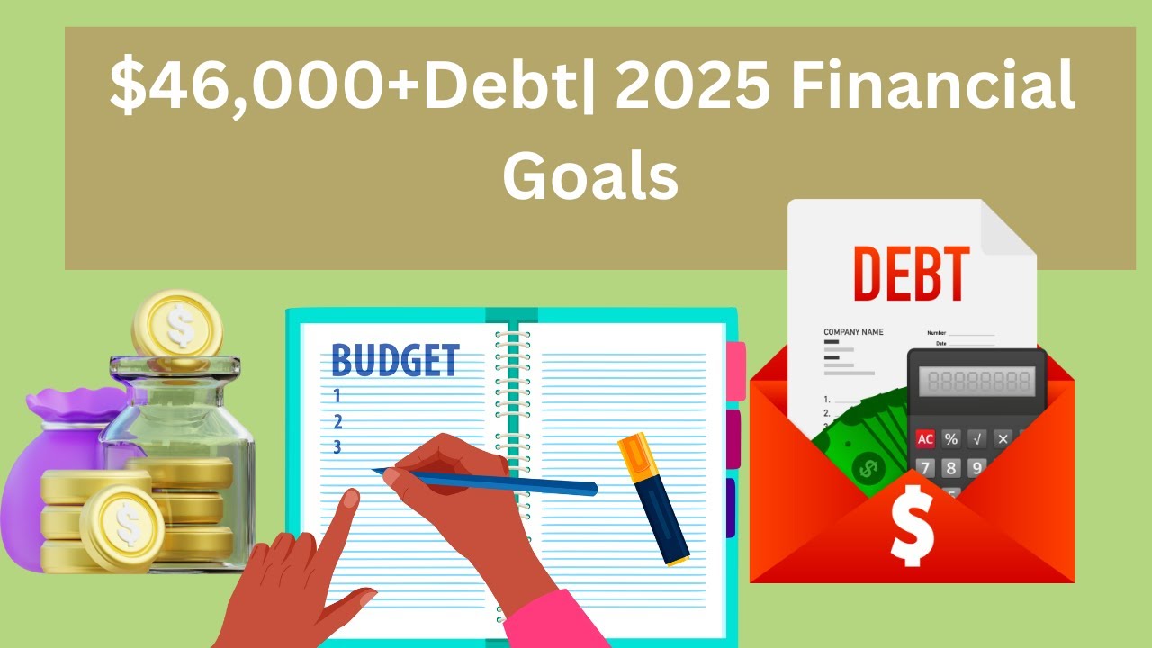 $45,000+ Debt| 2025 Financial Goals