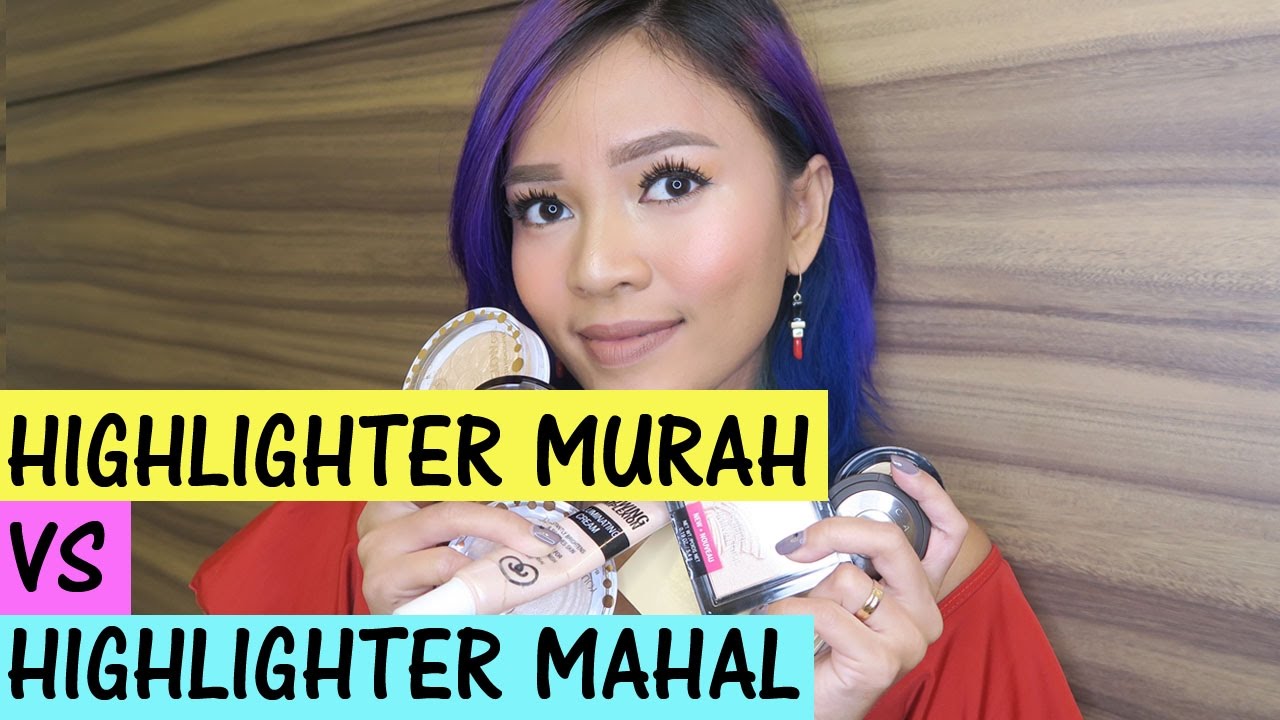 Highlighter Haul: 60Ribuan VS 700Ribuan Bagusan Mana?