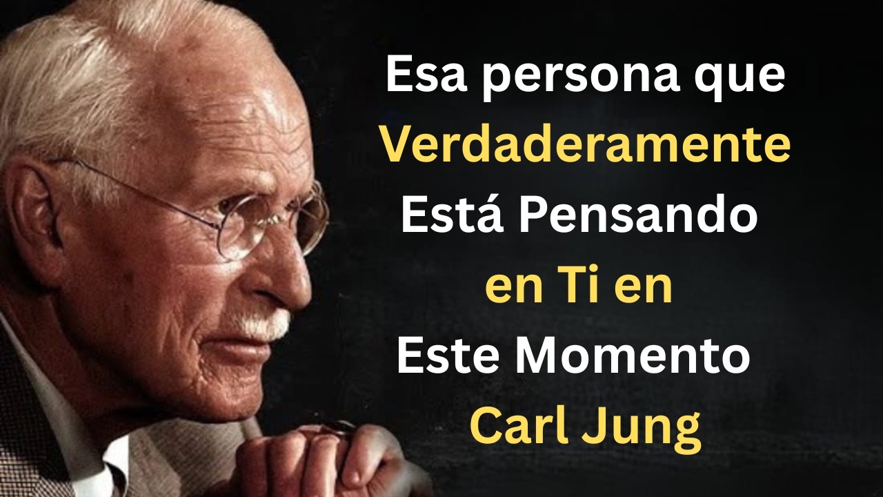 Esa persona que Verdaderamente Está Pensando en Ti en Este Momento | Carl Jung