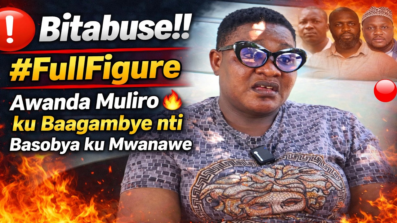 🔴Bitabuse!! #FullFigure Awanda Muliro🔥 ku Baagambye nti Basobya ku Mwanawe