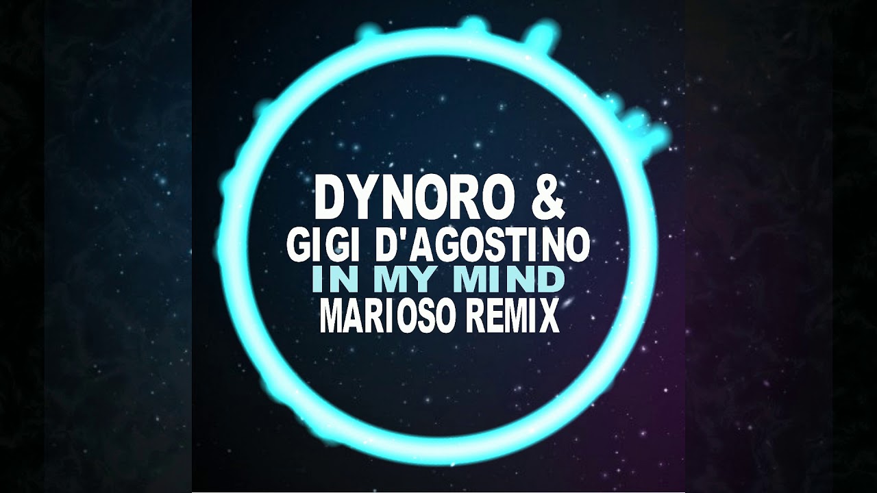 Dynoro x Gigi D'Agostino - In My Mind (Marioso Remix)