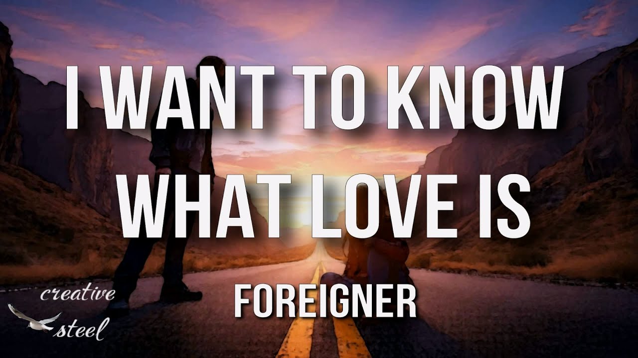 Foreigner - I Want To Know What Love Is  (Lyrics)