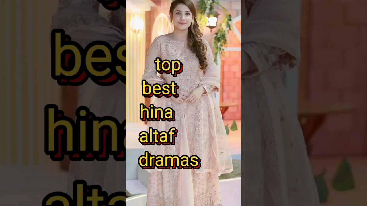 top best dramas of hina altaf #collection #pakistanidrama #amazing