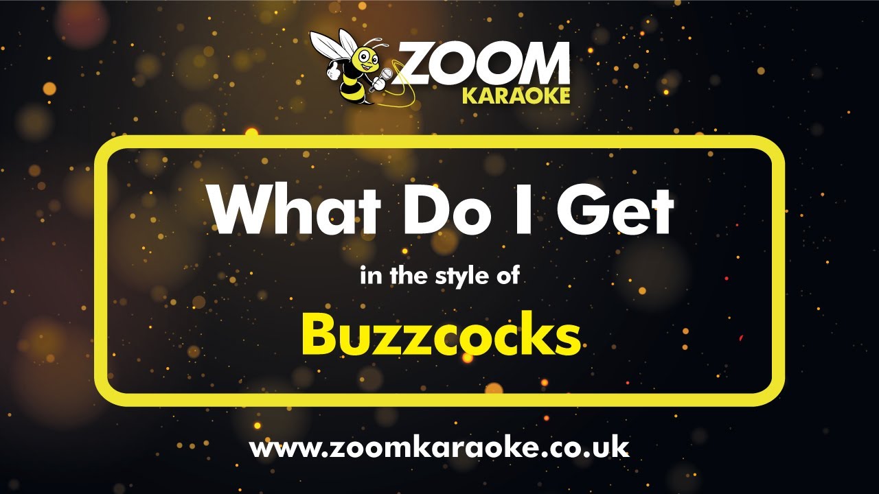 Buzzcocks - What Do I Get - Karaoke Version from Zoom Karaoke