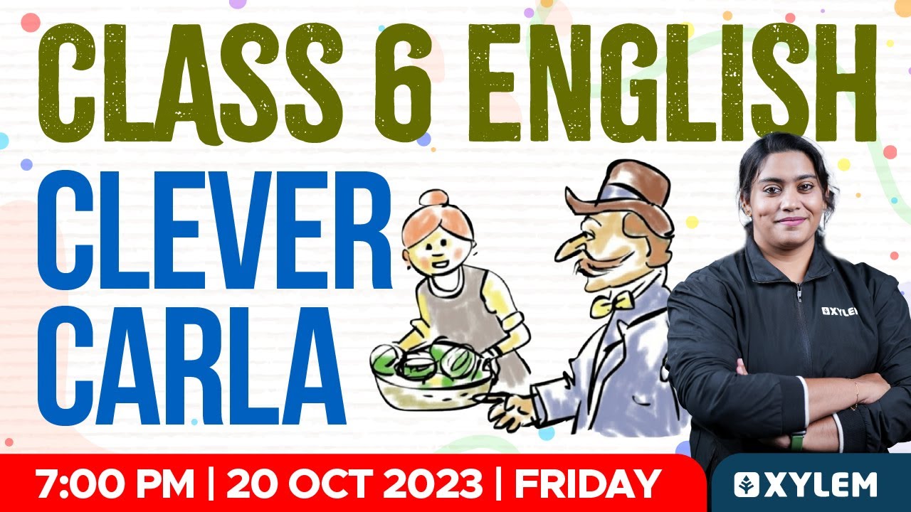 Class 6 English | Clever Carla | Xylem Class 6