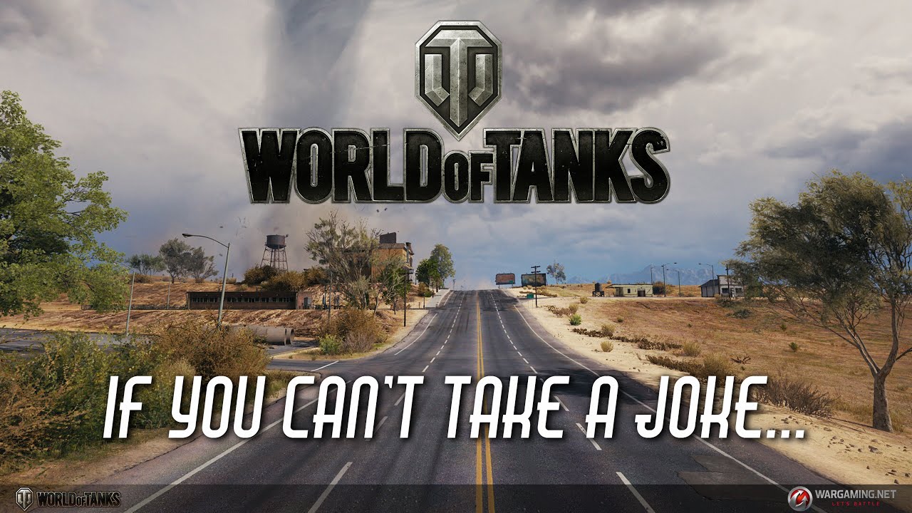 World of Tanks - If You Can't Take A Joke