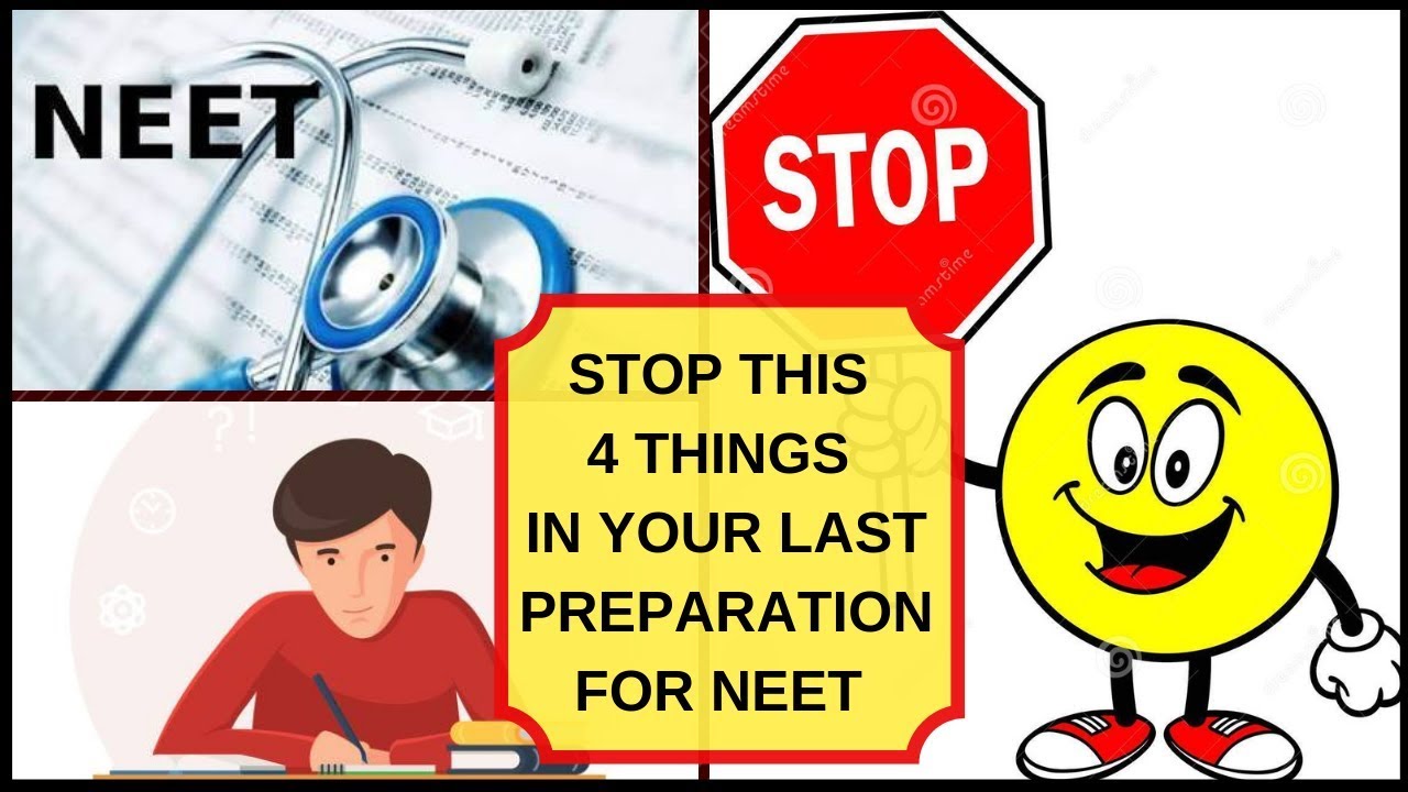 STOP THIS 4 THINGS IN YOUR LAST MINUTE PREPARATION FOR NEET 2019