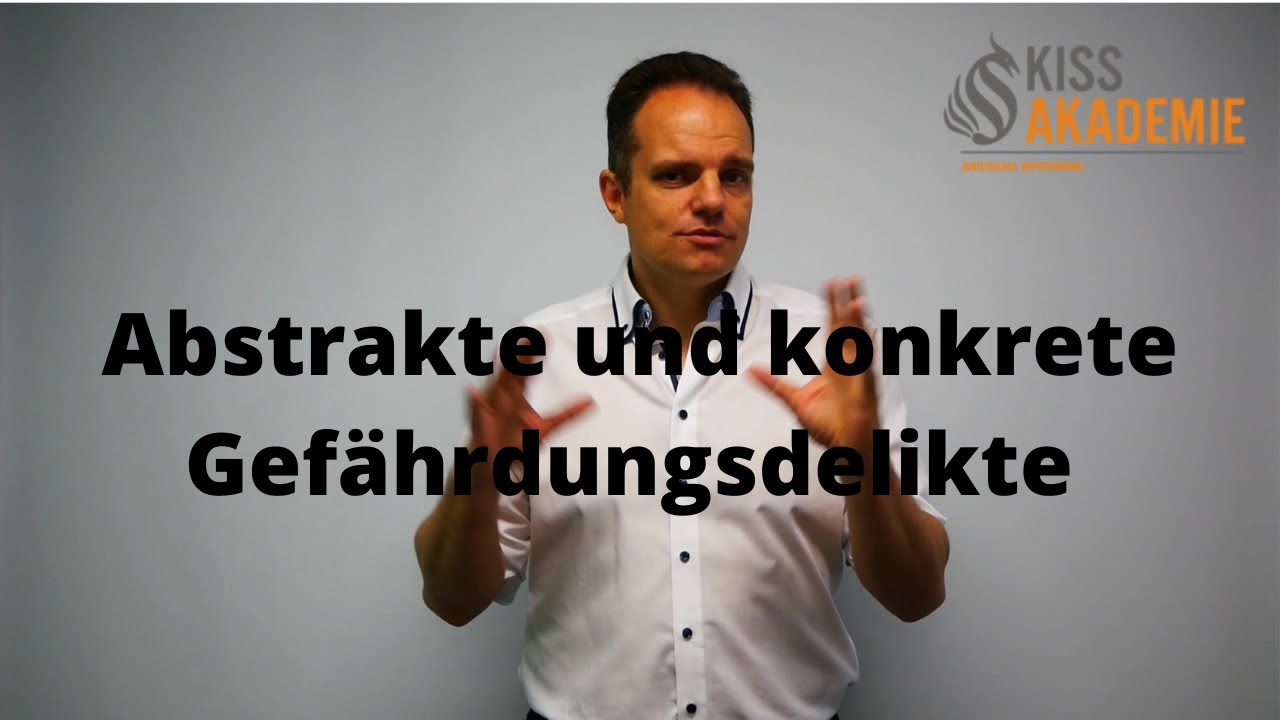 Abstrakte und konkrete Gefährdungsdelikte richtig voneinander abgrenzen