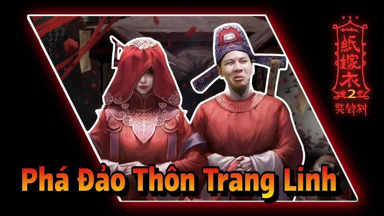 (Áo Cưới Giấy 2) SIÊU CLIP Phá Đảo ALL GAME , Thôn Trang Linh cùng câu chuyện Ma Ám.