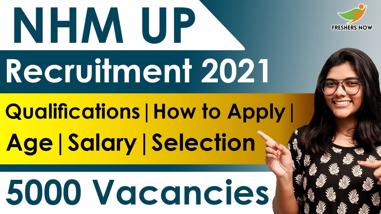 NHM UP Recruitment 2021 | Notification for 5000 Vacancies | Qualifications | Age | Selection Process
