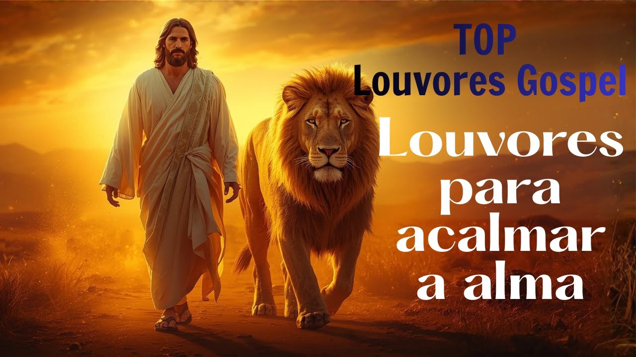 Louvores & Adoração Music | Canções de Fé, Paz e Espírito Santo | Louvores Gospel