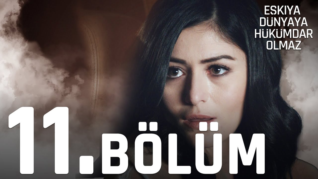 Eşkıya Dünyaya Hükümdar Olmaz - 11. Bölüm - atv