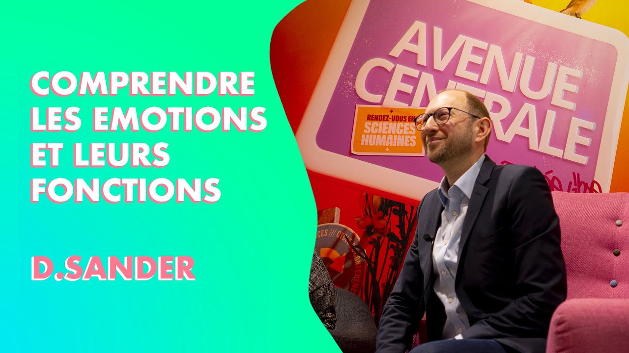 Comprendre les émotions et leurs fonctions - David SANDER