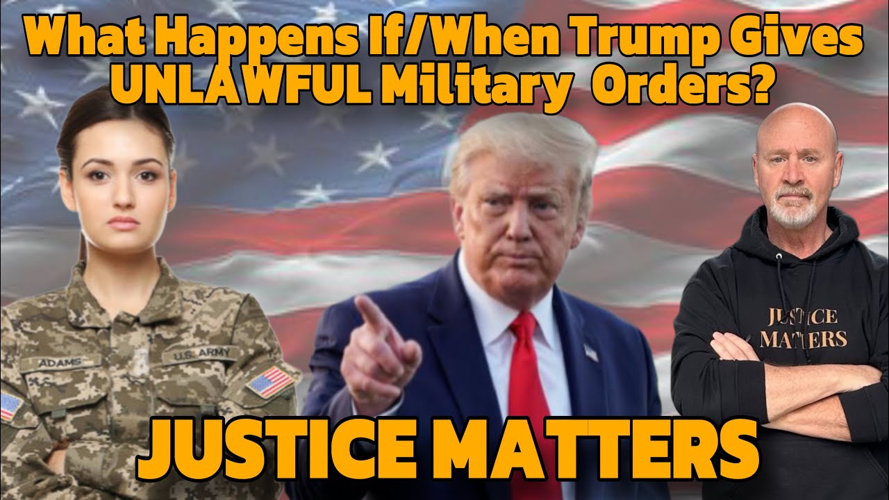 What Happens If/When Trump Gives The Military Illegal Orders?