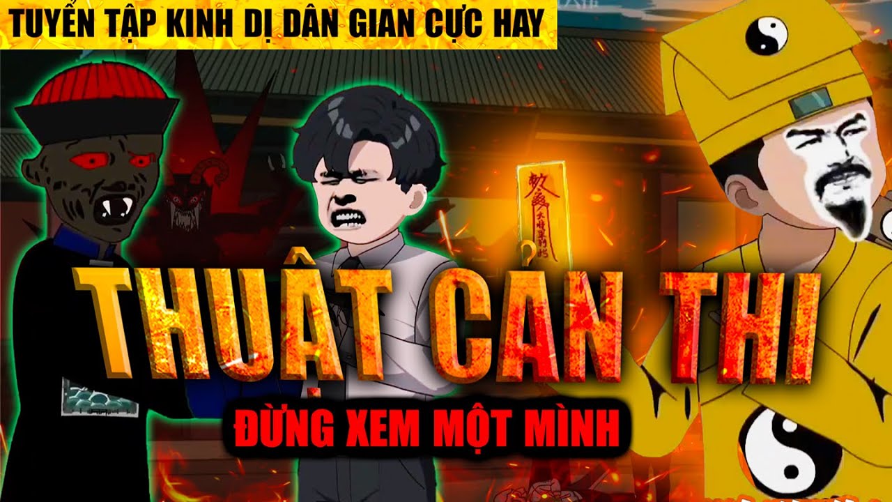 GẤU SỢ HÃI TV: KINH DỊ DÂN GIAN: THUẬT CẢN THI  (HOẠT HÌNH KINH DỊ ĐÁNG SỢ NHẤT)