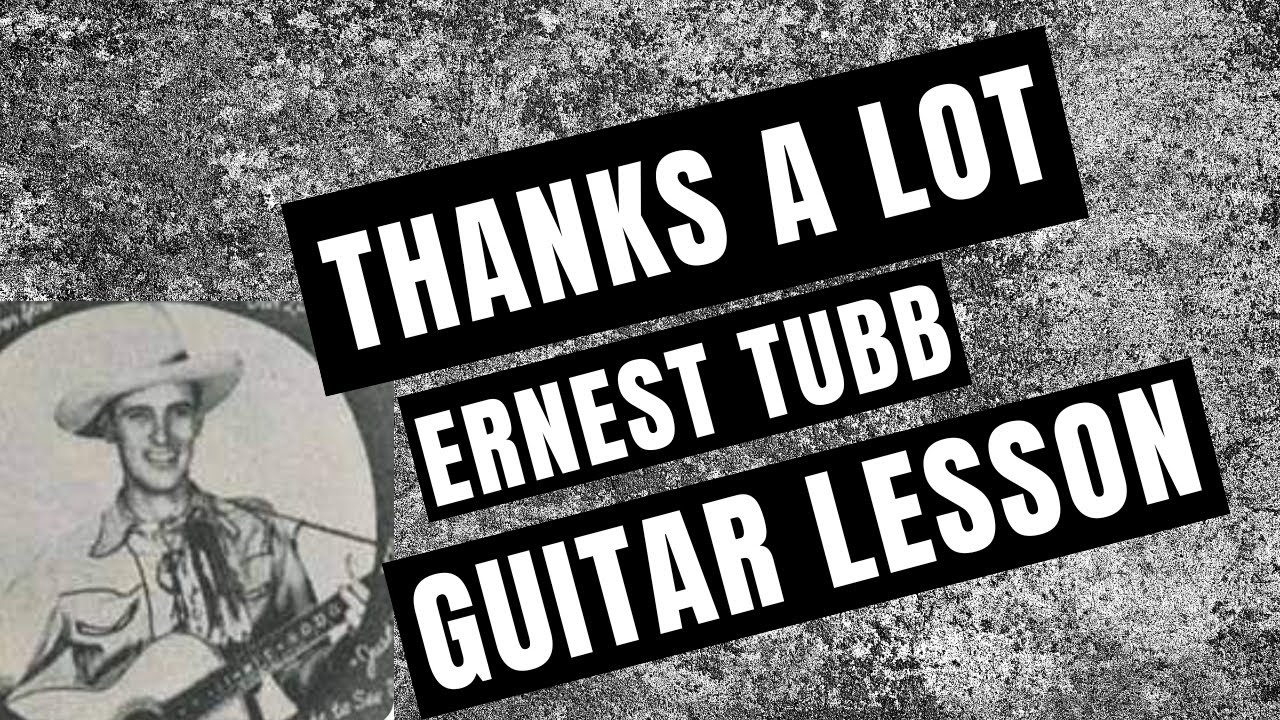 Thanks A lot by Ernest Tubb Guitar Lesson and Tutorial: Play Thanks a Lot on the Acoutsic Guitar