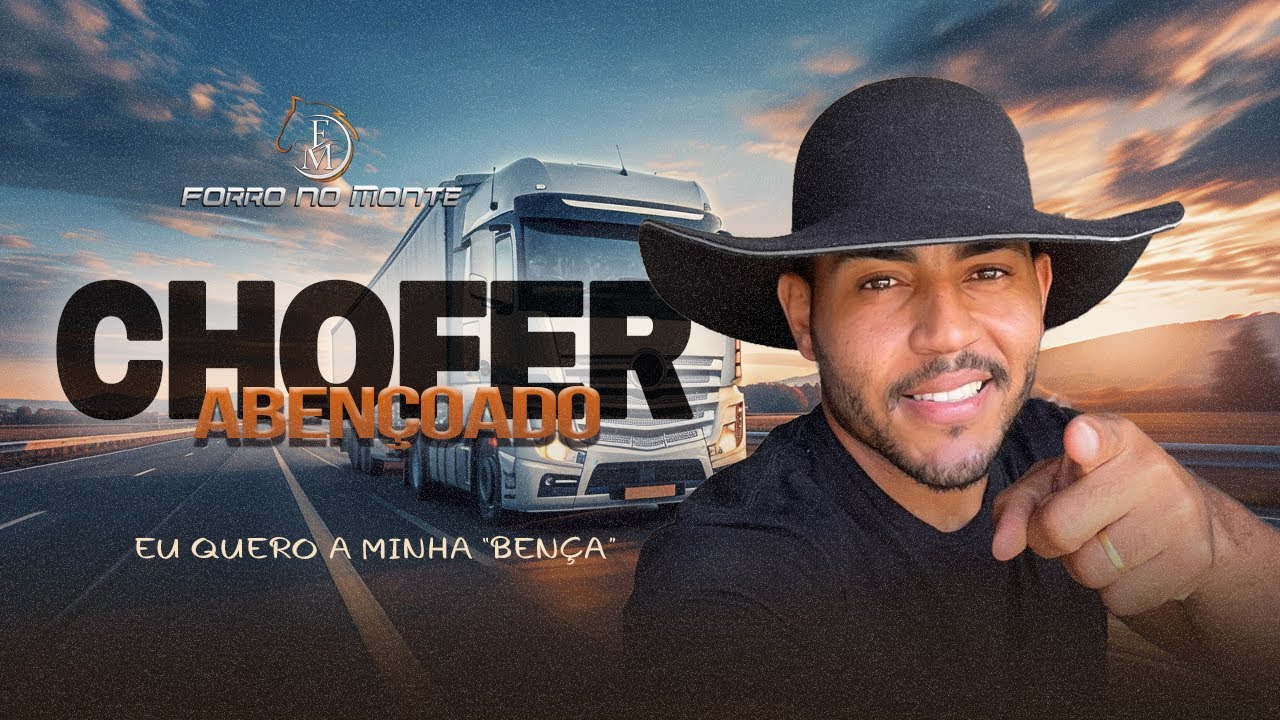 CDZÃO CHOFER ABENÇOADO ( eu quero é minha bença) - Forró No Monte 