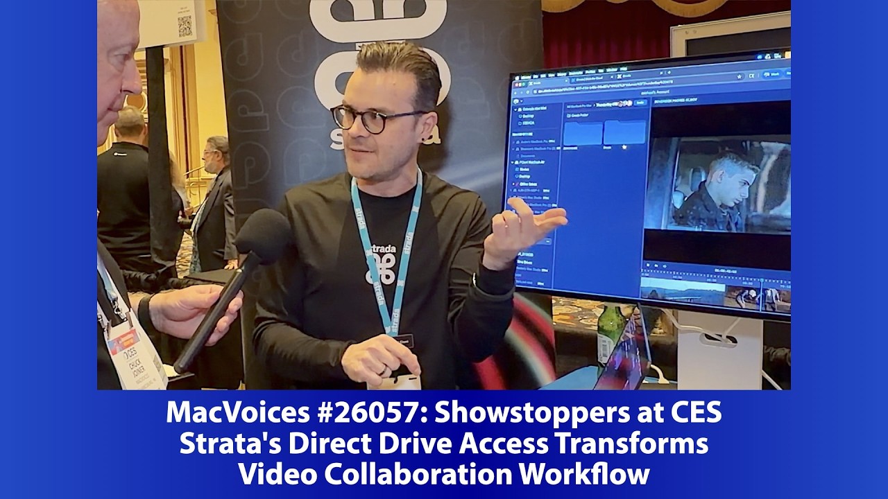 MacVoices #26057: Showstoppers at CES - Strada's Direct Drive Access Transforms Video Collaboration