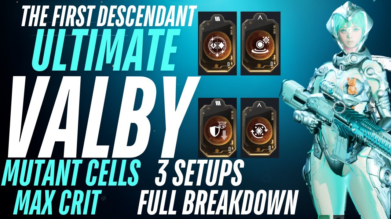 Ultimate Valby - Mutant Cell 3 Set-Up- Max CRIT- The First Descendant