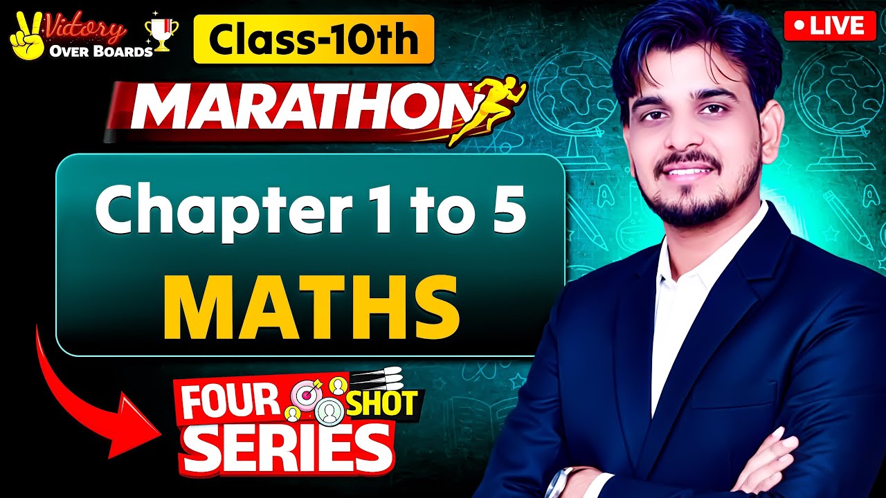 Class 10 Maths Marathon 🔥 Chapter 1–5 Full Revision | 4 Shot Series | LIVE Board Prep 2026
