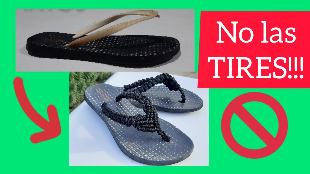 NO LAS TIRES! Renovamos ojotas con macramé. DON'T THROW THEM! We renew some flip flops with macramé.