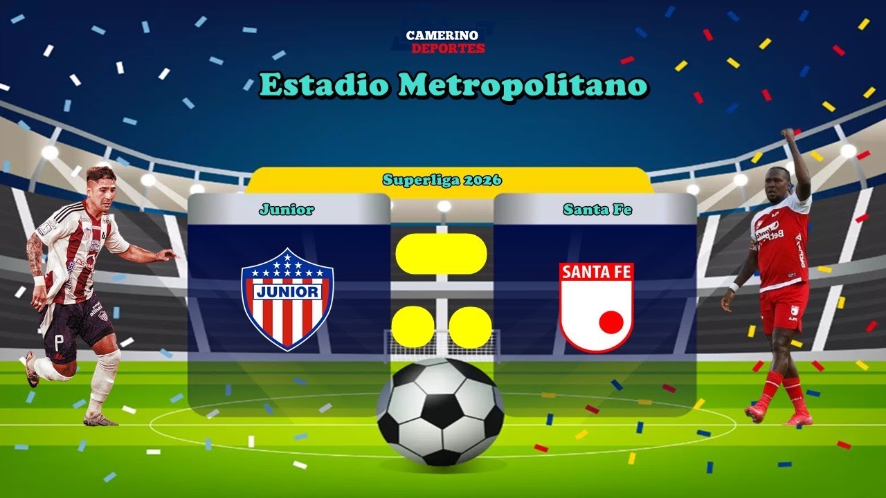 EN VIVO: JUNIOR VS. SANTA FE