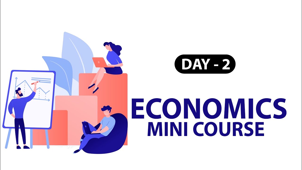 Economics Mini Course: Day 2 | Free Mini Course Live | 2021