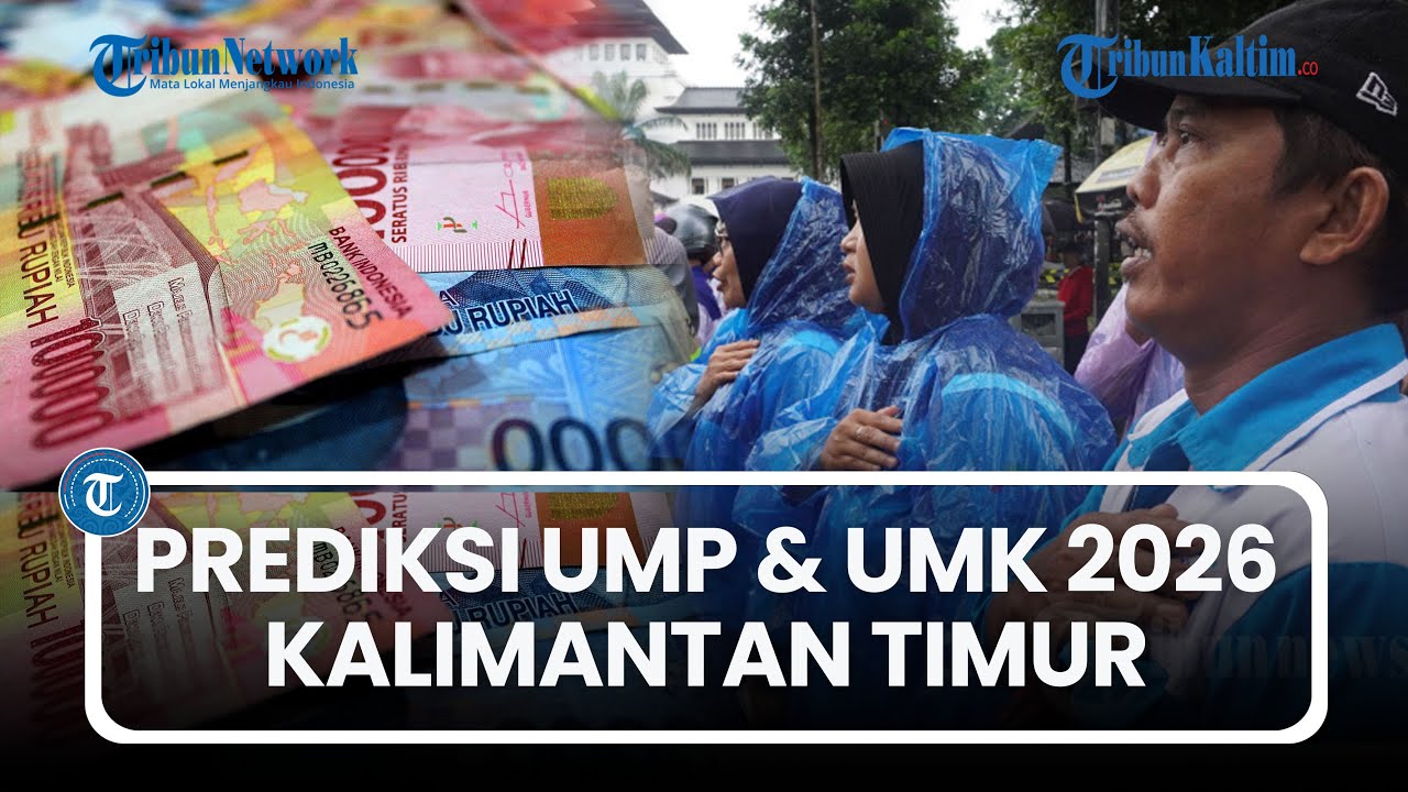 Prediksi Besaran UMP dan UMK 2026 Kalimantan Timur, Cek Jadwal Penetapannya