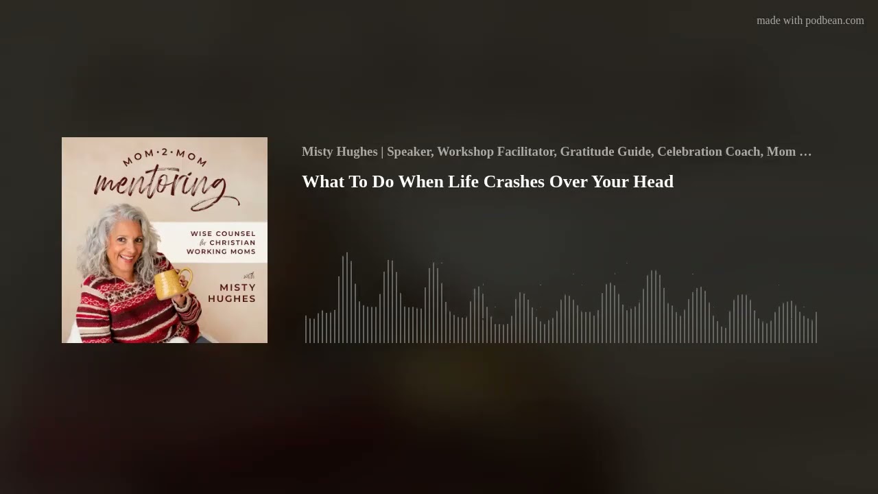 What To Do When Life Crashes Over Your Head