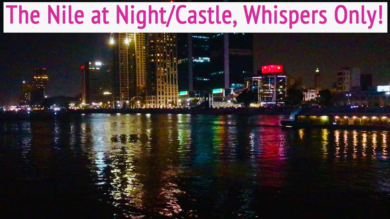 ASMR * The Nile at Night! * Castle/Museum by the Nile * Whispering Only * ASMRVilla