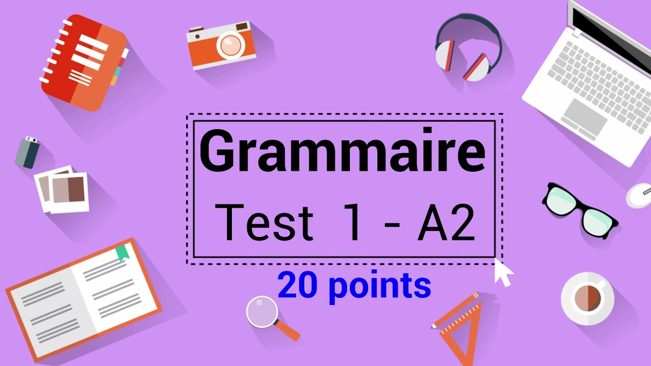 Grammaire Française (A2) Test 1 - 20 points