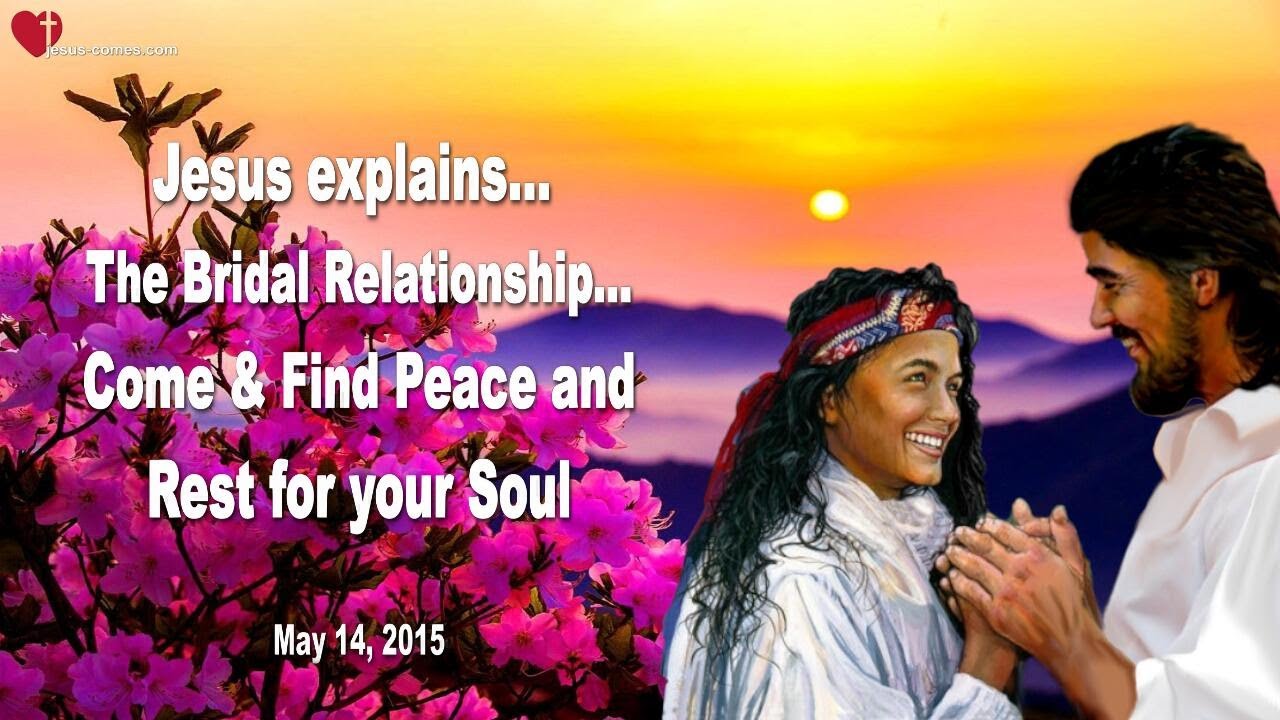 Jesus explains the Bridal Relationship... Come & Find Peace for your Soul ❤️ Love Letter from Jesus