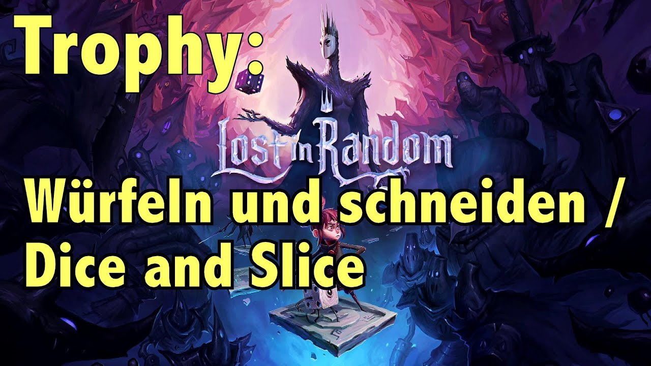 Lost in Random | Würfeln und schneiden / Dice and Slice | Trophy / Achievement / Erfolg