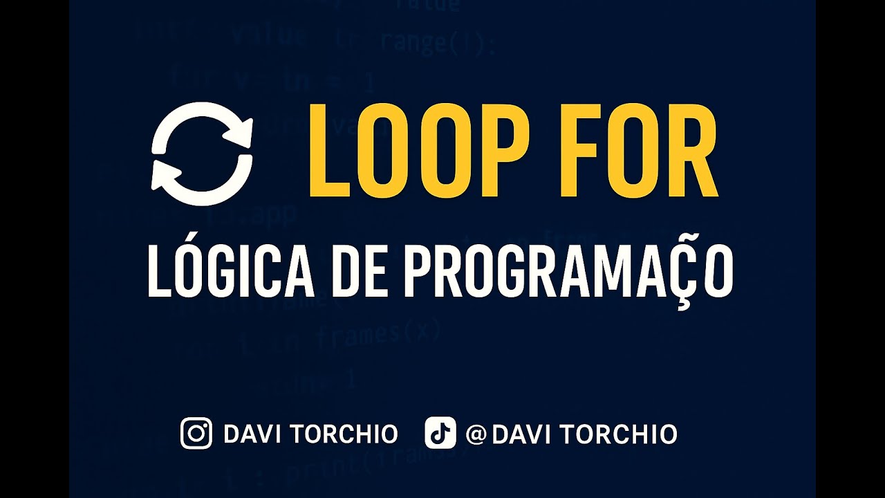 Como usar o FOR na Lógica de Programação  Aprenda Estruturas de Repetição #DAVITORCHIO #programação