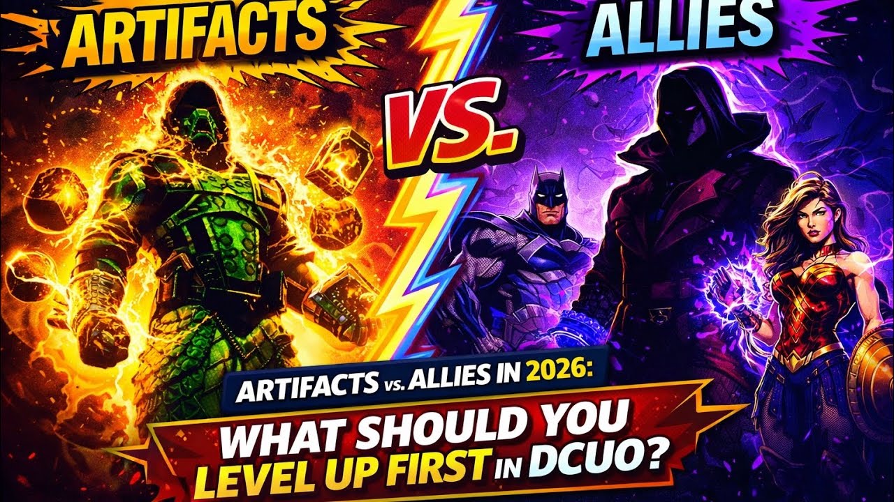 DCUO | Artifacts vs Allies in 2026 - What Should You Level FIRST?